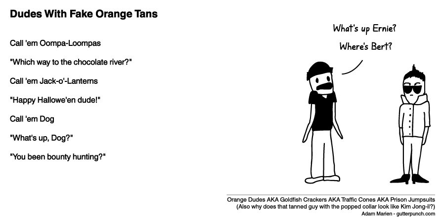 Dudes With Fake Orange Tans